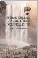 Ethan Dullac, l'aube d'une nouvelle vie