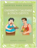 Chatarrón Y Saludable & Otros Cuentos