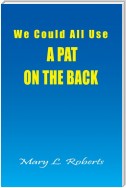 We Could All Use - a Pat on the Back