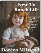 New to Ranch Life: Four Historical Romance Novellas
