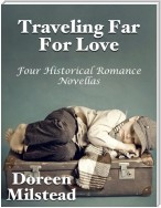 Traveling Far for Love: Four Historical Romances
