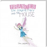 Frances the Magical Fairy and the Mouse