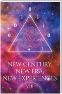 New Century, New Era, New Experiences