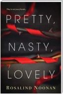 Pretty, Nasty, Lovely