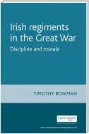 The Irish regiments in the Great War