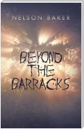 Beyond the Barracks