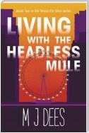 Living with the Headless Mule (A Teresa Da Silva novel, #2)