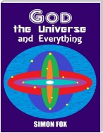 God, the Universe and Everything