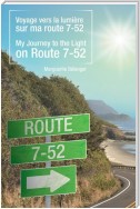Voyage Vers La Lumière Sur Ma Route 7-52/My Journey to the Light on Route 7-52