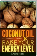 Coconut Oil to Raise Your Energy Level
