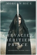 Chevalier, Héritier, Prince