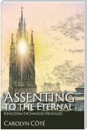 Assenting to the Eternal:
