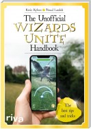 The Unofficial Wizards Unite Handbook
