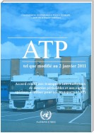 Accord Relatif aux Transports Internationaux de Denrées Périssables et aux Engins Spéciaux à Utiliser pour ces Transports (ATP) 2011