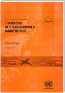 Recommandations Relatives au Transport des Marchandises Dangereuses: Règlement Type - Dix-huitième édition révisée