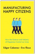 Manufacturing Happy Citizens