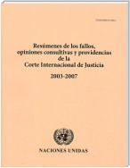 Resúmenes de los Fallos, Opiniones Consultivas y Providencias de la Corte Internacional de Justicia 2003-2007