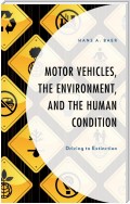 Motor Vehicles, the Environment, and the Human Condition