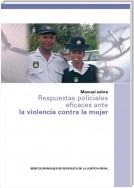 Manual Sobre Respuestas Policiales Eficaces Ante La Violencia Contra La Mujer