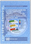 Classification-cadre des Nations Unies pour l'énergie fossile et les réserves et ressources minérales 2009