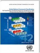 United Nations Framework Classification for Fossil Energy and Mineral Reserves and Resources 2009 incorporating Specifications for its Application