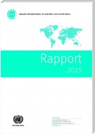 Report of the International Narcotics Control Board for 2015/Rapport de l'Organe International de Contrôle des Stupéfiants pour 2015