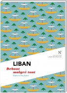 Liban : Debout malgré tout