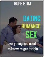 Dating, Romance, Sex