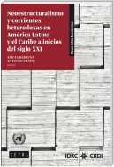 Neoestructuralismo y corrientes heterodoxas en América Latina y el Caribe a inicios del siglo XXI