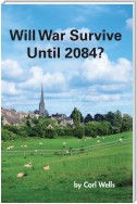 Will War Survive Until 2084?