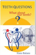 Teeth Questions