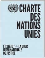 Charte des Nations Unies et Statut de la Cour Internationale de Justice