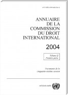 Annuaire de la Commission du Droit International 2004, Vol.II, Partie 1