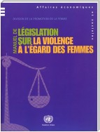 Manuel de Législation sur la Violence à L'égard des Femmes