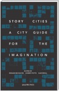 Story Cities: A City Guide for the Imagination