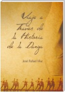 Viaje a Través De La Historia De La Danza