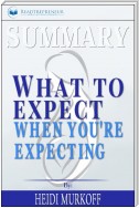 Summary of What to Expect When You're Expecting by Heidi Murkoff