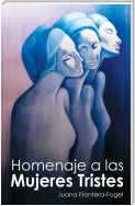 Homenaje a Las Mujeres Tristes