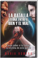 La Batalla Eterna Entre El Bien Y El Mal