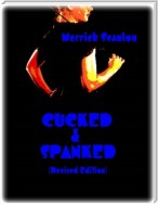 Cucked & Spanked (Revised Edition)