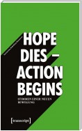 »Hope dies - Action begins«: Stimmen einer neuen Bewegung