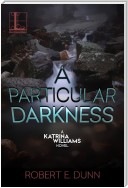 A Particular Darkness