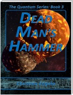 The Quantum Series Book 3 - Dead Man's Hammer