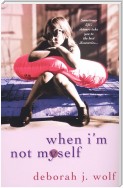 When I'm Not Myself