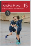 Handball Praxis 15 - Entscheidungstraining für Rückraumspieler