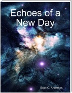 Echoes of a New Day