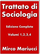 Trattato di Sociologia. Edizione completa. Volumi 1,2,3,4