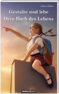 Gestalte und lebe Dein Buch des Lebens