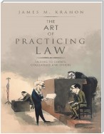 The Art of Practicing Law: Talking to Clients, Colleagues and Others