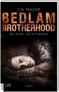 Bedlam Brotherhood - Er wird dich finden